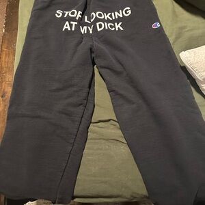 Pizza Slice “Stop Looking at my ****” champion sweatpants